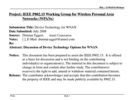 November 18 Project: IEEE P802.15 Working Group for Wireless Personal Area Networks (WPANs) Submission Title: Device Technology for WNAN Date Submitted: