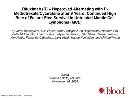 Rituximab (R) + Hypercvad Alternating with R-Methotrexate/Cytarabine after 9 Years: Continued High Rate of Failure-Free Survival in Untreated Mantle Cell.