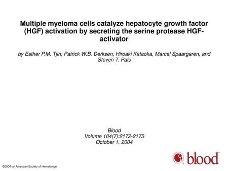 Multiple myeloma cells catalyze hepatocyte growth factor (HGF) activation by secreting the serine protease HGF-activator by Esther P.M. Tjin, Patrick W.B.
