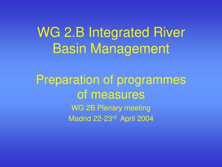 WG 2.B Integrated River Basin Management