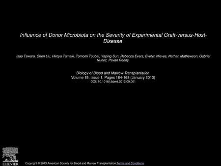 Influence of Donor Microbiota on the Severity of Experimental Graft-versus-Host- Disease  Isao Tawara, Chen Liu, Hiroya Tamaki, Tomomi Toubai, Yaping Sun,