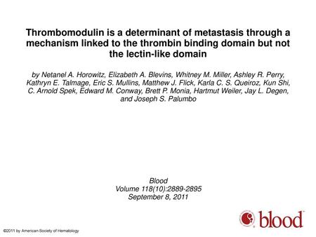 Thrombomodulin is a determinant of metastasis through a mechanism linked to the thrombin binding domain but not the lectin-like domain by Netanel A. Horowitz,