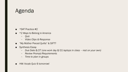 Agenda *SAT Practice #2 *2 Ways to Belong in America Quiz