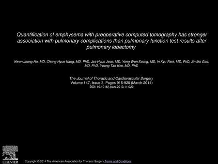 Quantification of emphysema with preoperative computed tomography has stronger association with pulmonary complications than pulmonary function test results.