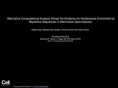 Alternative Computational Analysis Shows No Evidence for Nucleosome Enrichment at Repetitive Sequences in Mammalian Spermatozoa  Hélène Royo, Michael Beda.