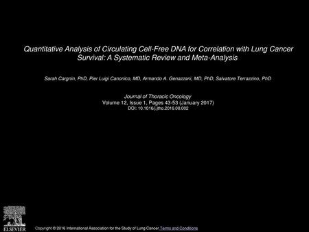 Quantitative Analysis of Circulating Cell-Free DNA for Correlation with Lung Cancer Survival: A Systematic Review and Meta-Analysis  Sarah Cargnin, PhD,