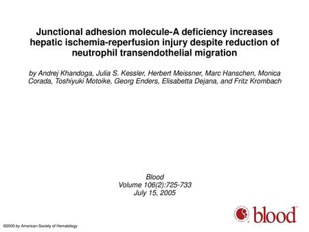 Junctional adhesion molecule-A deficiency increases hepatic ischemia-reperfusion injury despite reduction of neutrophil transendothelial migration by Andrej.