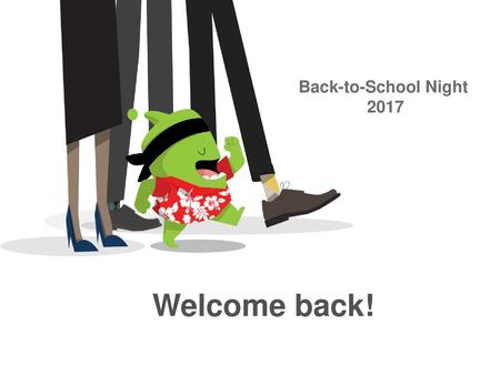 Back-to-School Night 2017 Welcome back!.