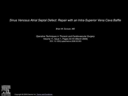 Sinus Venosus Atrial Septal Defect: Repair with an Intra-Superior Vena Cava Baffle  Brian W. Duncan, MD  Operative Techniques in Thoracic and Cardiovascular.