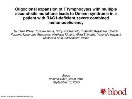 Oligoclonal expansion of T lymphocytes with multiple second-site mutations leads to Omenn syndrome in a patient with RAG1-deficient severe combined immunodeficiency.