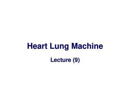 Heart Lung Machine Lecture (9).