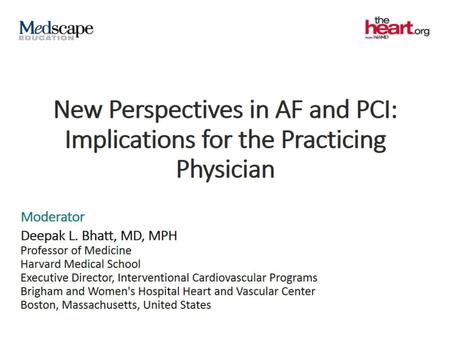 New Perspectives in AF and PCI: Implications for the Practicing Physician.
