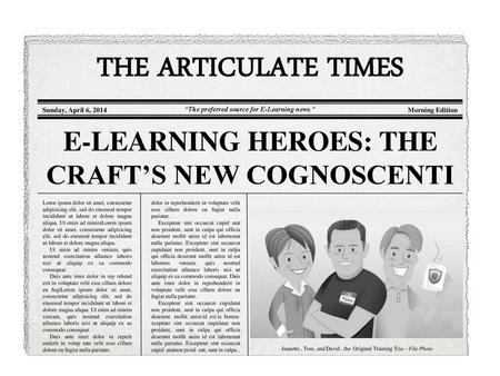 The articulate times E-Learning Heroes: the craft’s new Cognoscenti