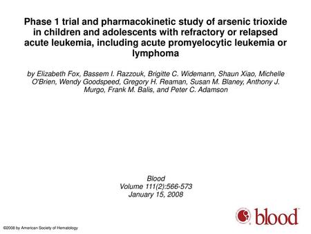 Phase 1 trial and pharmacokinetic study of arsenic trioxide in children and adolescents with refractory or relapsed acute leukemia, including acute promyelocytic.
