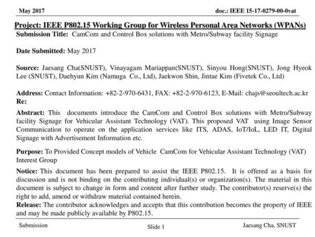 March 2017 Project: IEEE P802.15 Working Group for Wireless Personal Area Networks (WPANs) Submission Title: CamCom and Control Box solutions with Metro/Subway.