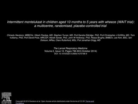 Intermittent montelukast in children aged 10 months to 5 years with wheeze (WAIT trial): a multicentre, randomised, placebo-controlled trial  Chinedu.