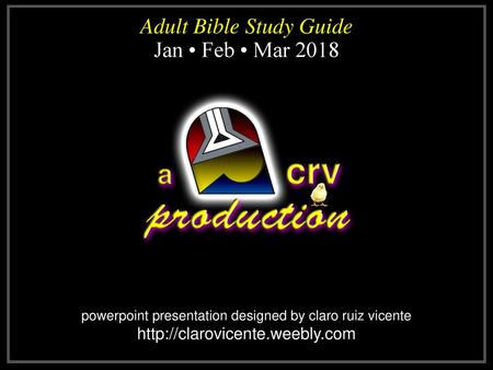 Adult Bible Study Guide Jan • Feb • Mar 2018