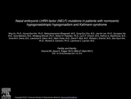 Nasal embryonic LHRH factor (NELF) mutations in patients with normosmic hypogonadotropic hypogonadism and Kallmann syndrome  Ning Xu, Ph.D., Hyung-Goo.