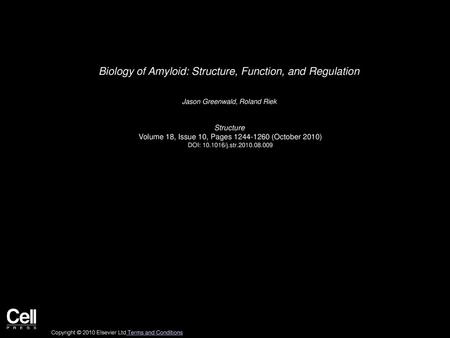 Biology of Amyloid: Structure, Function, and Regulation