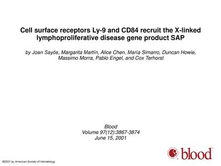 Cell surface receptors Ly-9 and CD84 recruit the X-linked lymphoproliferative disease gene product SAP by Joan Sayós, Margarita Martı́n, Alice Chen, Marı́a.