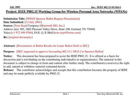 July 2001 doc.: IEEE 802.15-01/365r1 July 2001 Project: IEEE P802.15 Working Group for Wireless Personal Area Networks (WPANs) Submission Title: [WPAN.