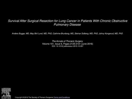 Survival After Surgical Resection for Lung Cancer in Patients With Chronic Obstructive Pulmonary Disease  Anders Bugge, MD, May Brit Lund, MD, PhD, Cathrine.