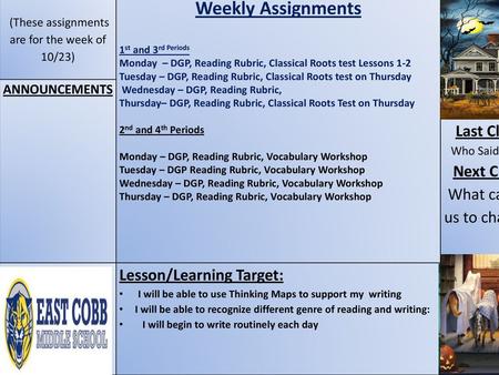 Weekly Assignments I Last Class: Next Class: What causes us to change?