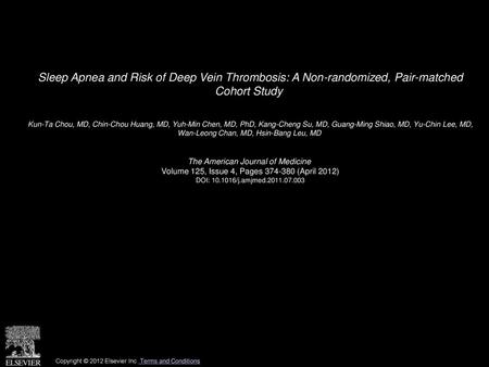 Sleep Apnea and Risk of Deep Vein Thrombosis: A Non-randomized, Pair-matched Cohort Study  Kun-Ta Chou, MD, Chin-Chou Huang, MD, Yuh-Min Chen, MD, PhD,