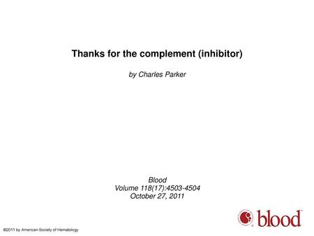 Thanks for the complement (inhibitor)‏