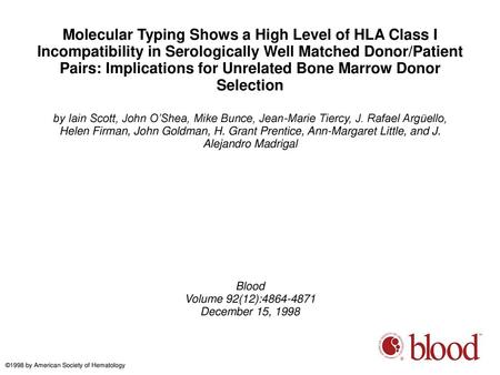 Molecular Typing Shows a High Level of HLA Class I Incompatibility in Serologically Well Matched Donor/Patient Pairs: Implications for Unrelated Bone Marrow.