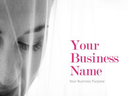 Your Business Name Your Business Purpose.