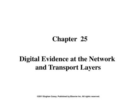 Chapter 25 Digital Evidence at the Network and Transport Layers