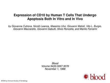 Expression of CD10 by Human T Cells That Undergo Apoptosis Both In Vitro and In Vivo by Giovanna Cutrona, Nicolò Leanza, Massimo Ulivi, Giovanni Melioli,