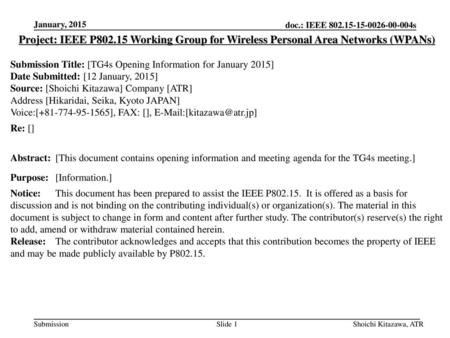 January, 2015 Project: IEEE P802.15 Working Group for Wireless Personal Area Networks (WPANs) Submission Title: [TG4s Opening Information for January 2015]