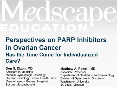 Activity Goals. Perspectives on PARP Inhibitors in Ovarian Cancer Has the Time Come for Individualized Care?