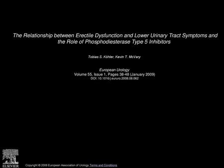 The Relationship between Erectile Dysfunction and Lower Urinary Tract Symptoms and the Role of Phosphodiesterase Type 5 Inhibitors  Tobias S. Köhler,