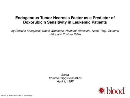 Endogenous Tumor Necrosis Factor as a Predictor of Doxorubicin Sensitivity in Leukemic Patients by Daisuke Kobayashi, Naoki Watanabe, Naofumi Yamauchi,