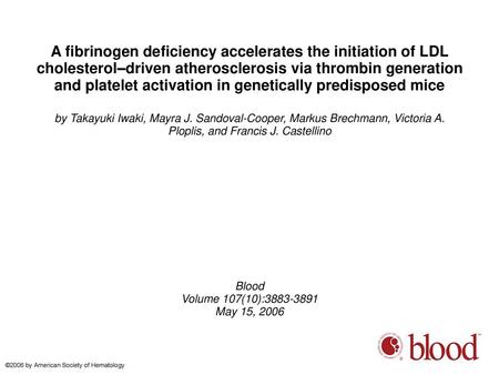 A fibrinogen deficiency accelerates the initiation of LDL cholesterol–driven atherosclerosis via thrombin generation and platelet activation in genetically.