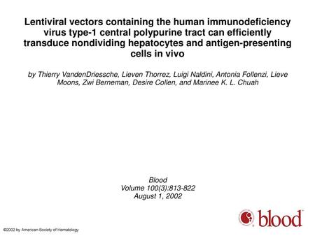 Lentiviral vectors containing the human immunodeficiency virus type-1 central polypurine tract can efficiently transduce nondividing hepatocytes and antigen-presenting.