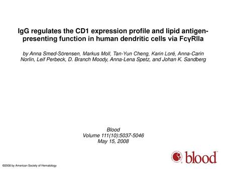 IgG regulates the CD1 expression profile and lipid antigen-presenting function in human dendritic cells via FcγRIIa by Anna Smed-Sörensen, Markus Moll,