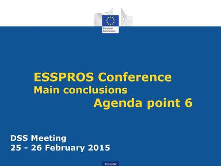ESSPROS Conference Main conclusions Agenda point 6