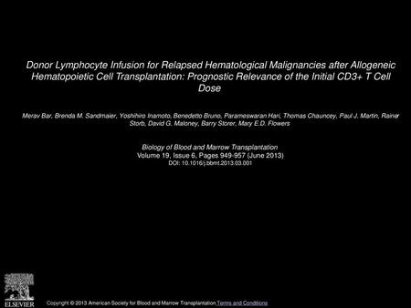 Donor Lymphocyte Infusion for Relapsed Hematological Malignancies after Allogeneic Hematopoietic Cell Transplantation: Prognostic Relevance of the Initial.