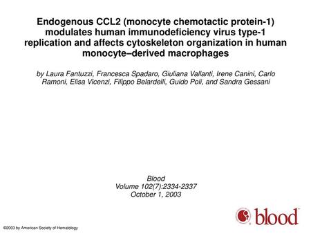 Endogenous CCL2 (monocyte chemotactic protein-1) modulates human immunodeficiency virus type-1 replication and affects cytoskeleton organization in human.