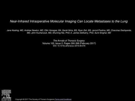 Near-Infrared Intraoperative Molecular Imaging Can Locate Metastases to the Lung  Jane Keating, MD, Andrew Newton, MD, Ollin Venegas, BA, Sarah Nims, BS,