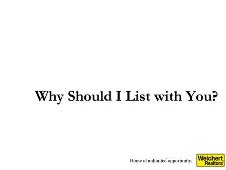 Why Should I List with You?