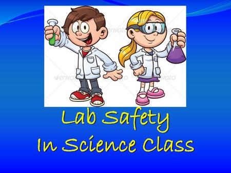 Lab Safety In Science Class.
