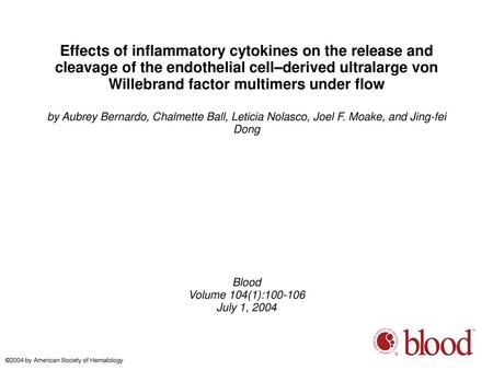 Effects of inflammatory cytokines on the release and cleavage of the endothelial cell–derived ultralarge von Willebrand factor multimers under flow by.