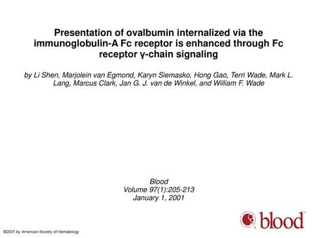 Presentation of ovalbumin internalized via the immunoglobulin-A Fc receptor is enhanced through Fc receptor γ-chain signaling by Li Shen, Marjolein van.