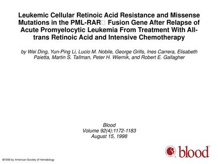 Leukemic Cellular Retinoic Acid Resistance and Missense Mutations in the PML-RAR Fusion Gene After Relapse of Acute Promyelocytic Leukemia From Treatment.