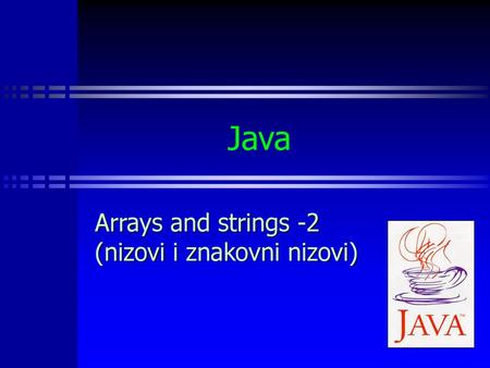 Arrays and strings -2 (nizovi i znakovni nizovi)